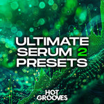 Ultimate Serum 2 Presets Hot Grooves
